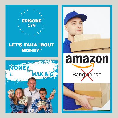 Episode 174: Let's Taka 'Bout Money Episode 174: Let's Taka 'Bout Money