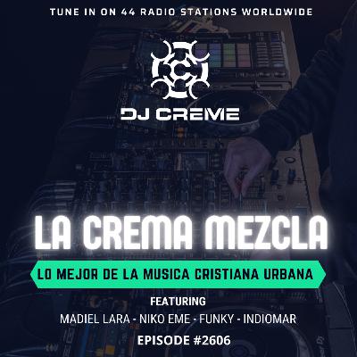 Episode 2606: La Crema Mezcla #2606