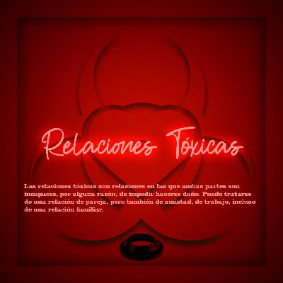 EP14 Relaciones Tóxicas