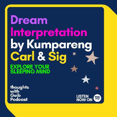 Episode 6: Dream Interpretation by Kumpareng Carl & Sig