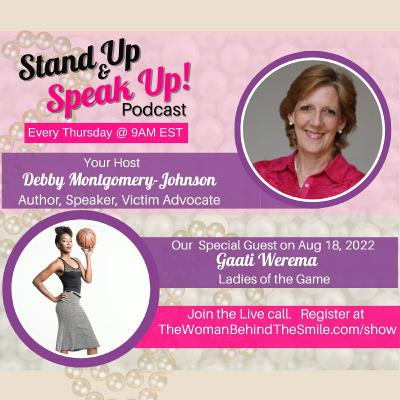 Ladies of the Game! Stand Up & Speak Up with Debby Montgomery Johnson and Gaati Werema