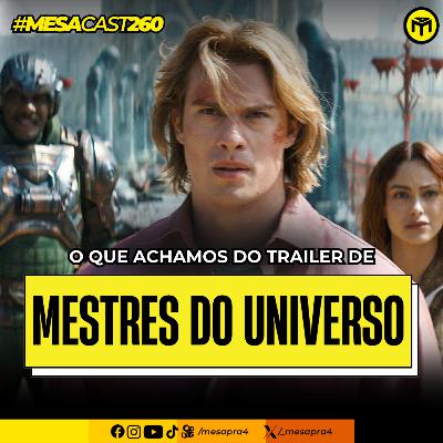 MesaCast #260 - O Que Achamos do Trailer de Mestres do Universo MesaCast #260 - O Que Achamos do Trailer de Mestres do Universo