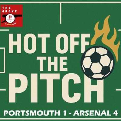 🎧 TGP | Hot Off The Pitch : Portsmouth 1 - Arsenal 4