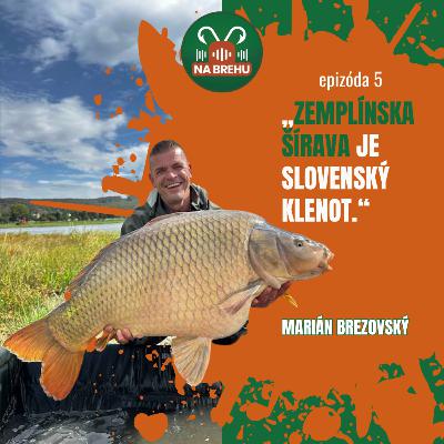 Prenášanie kaprov je preňho zločin | Marián Brezovský | NA BREHU EP. 5