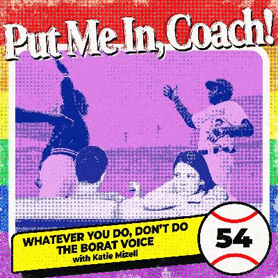 Whatever You Do, Don’t Do the Borat Voice (with Katie Mizell)