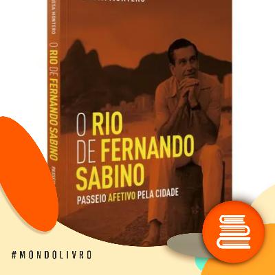 Mondolivro - Teresa Montero e “O Rio de Fernando Sabino”