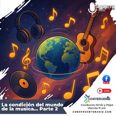 La condición del mundo con la música / Parte 2 - EP80