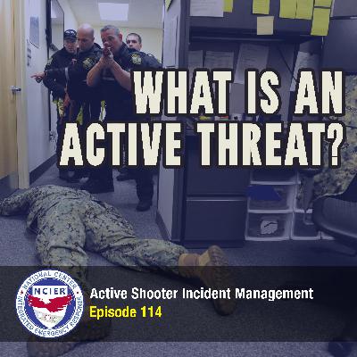 Ep 114: What is an Active Threat?