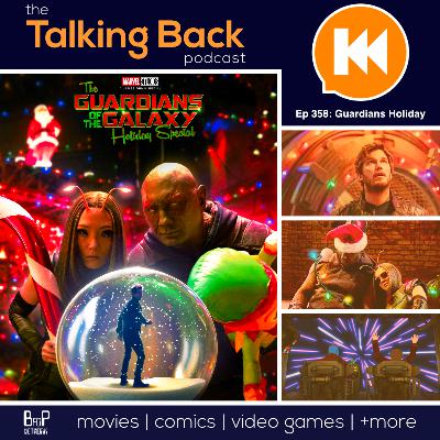 Episode 358: Guardians of the Galaxy Holiday Special (2022)