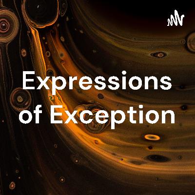 Expressions of Exception Expressions of Exception