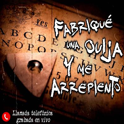 Fabriqué una Ouija... y me arrepiento