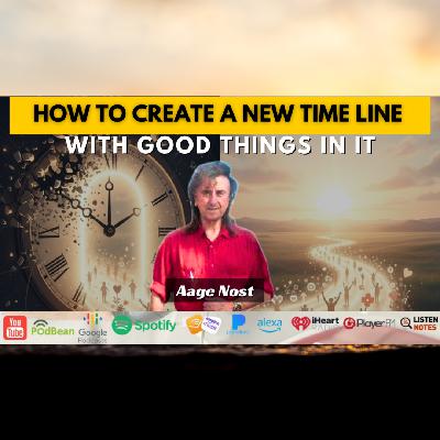 How To Create a New Time Line With Good Things in it How To Create a New Time Line With Good Things in it