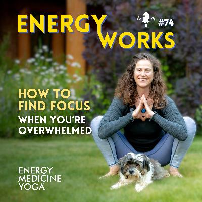 How to Find Focus When You’re Overwhelmed