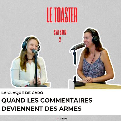 🎙️ Caro – La claque de Carro : réfléchir aux commentaires en ligne | Toaster S2E1 (TST Radio)