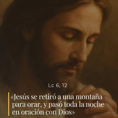 Lucas 6, 12-19 - XXIII Martes del Tiempo Ordinario