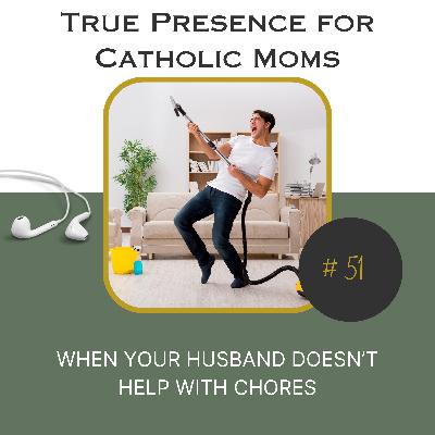 When your Husband doesn't help with chores: How to have tough conversations about housework with your spouse.