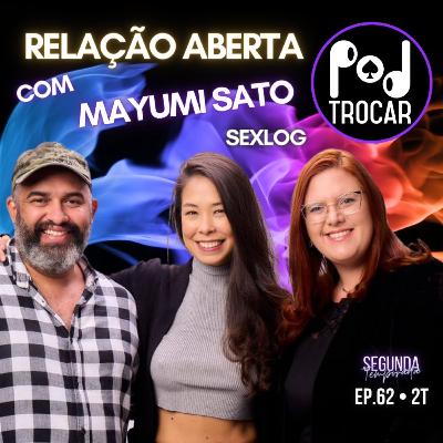 Ep. 62 - Relação aberta e não-monogamia? Que tal Relação Livre? Com Mayumi Sato do Sexlog Ep. 62 - Relação aberta e não-monogamia? Que tal Relação Livre? Com Mayumi Sato do Sexlog