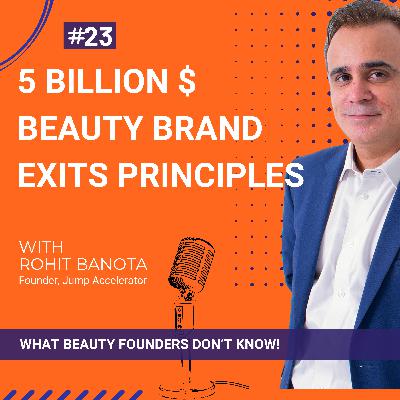 Ep.23-Jump Series: 5 Billion Dollar Beauty Brand Exits Fundamental Principles