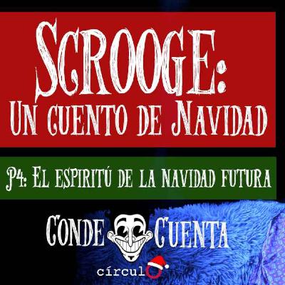 Conde Cuenta: Scrooge; Un Cuento de Navidad 4. Final Conde Cuenta: Scrooge; Un Cuento de Navidad 4. Final