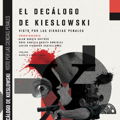Rosa Daniela García González. El Decálogo de Kieslowski visto por las ciencias penales. Ius Literatus.