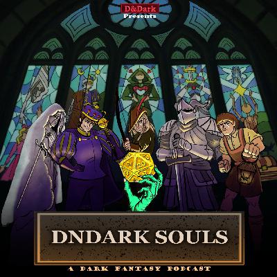 DnDark Presents: DnDark Souls Part 1: And They All Lived... DnDark Presents: DnDark Souls Part 1: And They All Lived...