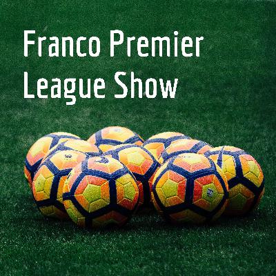 Our Premier League Predictions - Franco Premier League Show Season 3 Episode 2 Our Premier League Predictions - Franco Premier League Show Season 3 Episode 2
