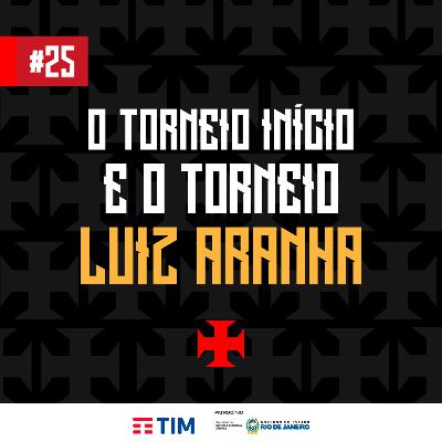 Ep. 25 - O Torneio Início e o Torneio Luiz Aranha