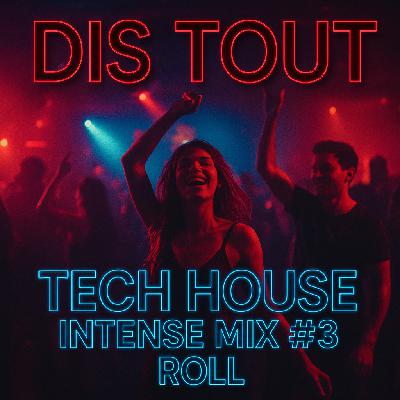 Tech house intense mix #3 roll