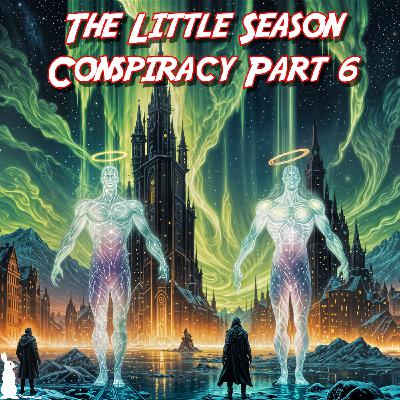 74: The Little Season Conspiracy Part 6: 12 Foot Light Beings, Hagiography & Tartaria 74: The Little Season Conspiracy Part 6: 12 Foot Light Beings, Hagiography & Tartaria
