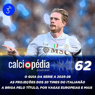 Calciopédia #62 – O guia da Serie A 2025-26 Calciopédia #62 – O guia da Serie A 2025-26