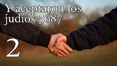 Y aceptaron los judíos 5687 - 2