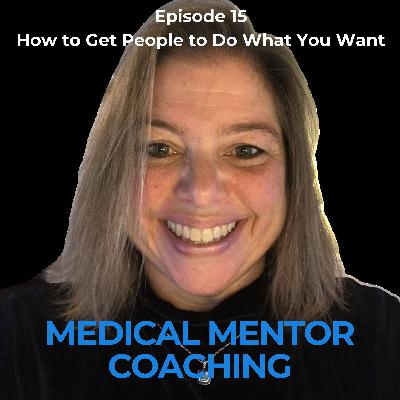 How to Get People to Do What You Want How to Get People to Do What You Want