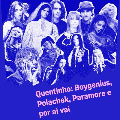 Quentinho: Boygenius, Caroline Polachek, Paramore e por aí vai