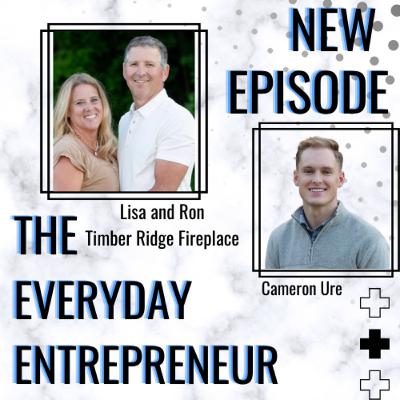 Episode 4 - Why Becoming An Entrepreneur comes down to just doing it with Timber Ridge Fireplace