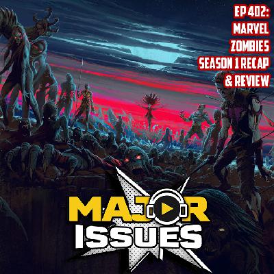 Ep 402: Marvel Zombies S1 Recap and Review