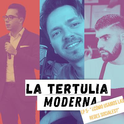 EP 5 - ¿Cómo Usamos Las Redes Sociales?