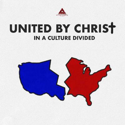 United by Christ in a Culture Divided