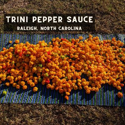 Trini Pepper Sauce on sharing Grandma's recipe and Trinidadian flavor