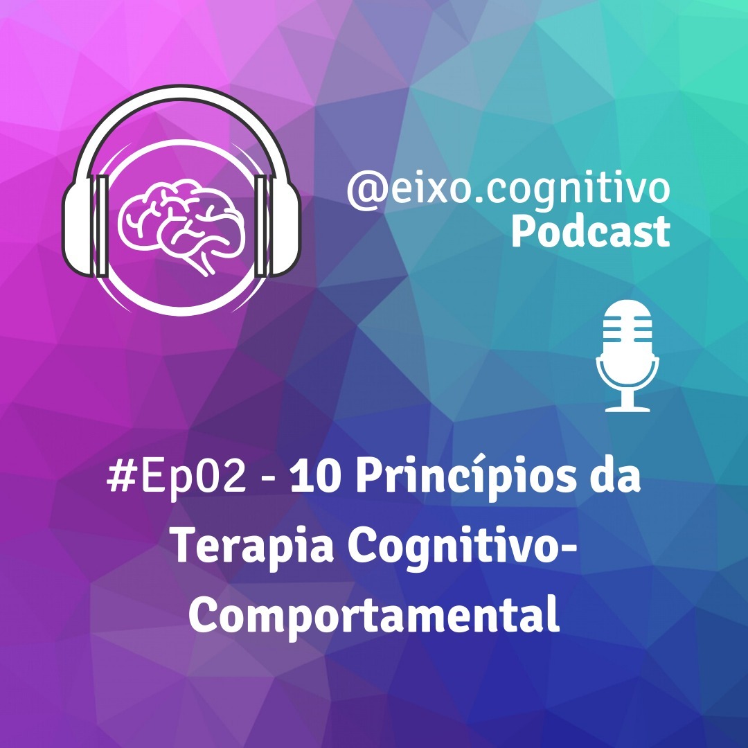 10 Princípios da Terapia Cognitivo-Comportamental 10 Princípios da Terapia Cognitivo-Comportamental