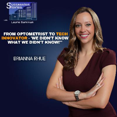223: Optometrist to Tech Maven, Journey in Revolutionizing Eye Care with Dr. Brianna Rhue