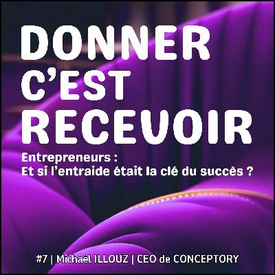 #7 | Michaël ILLOUZ | Réconcilier la communication et le sens