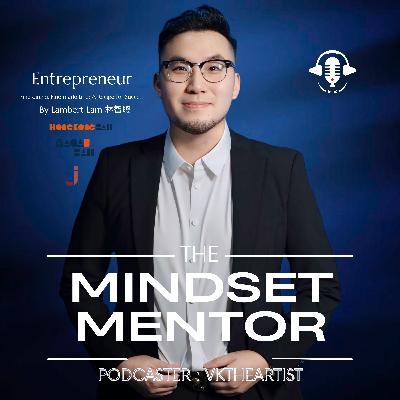 Lambert Lam - A Recipe for Success - The Mindset Mentor By VK