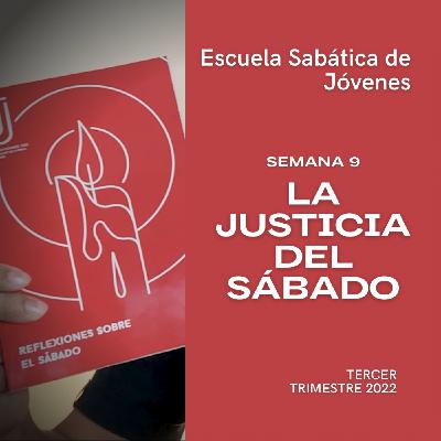 LA JUSTICIA DEL SÁBADO - Escuela Sabática Joven | Lección 9, 3er. trimestre 2022