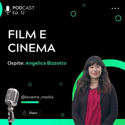 FILM E CINEMA con Angelica Bizzotto