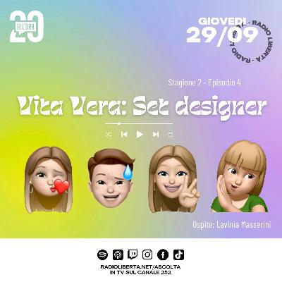 VITA VERA: SET DESIGNER- Venti All'Ora- 29.09.2022