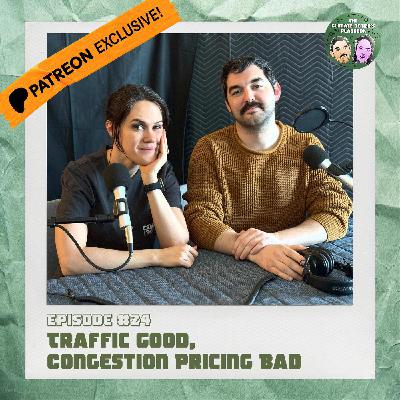Traffic Good, Congestion Pricing Bad [Patreon Preview]