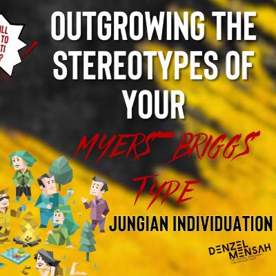 Outgrowing Your 16 Personalities Stereotypes! | Jungian Individuation