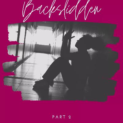 (Part 2) Backslidden - Ang Salita ng Diyos