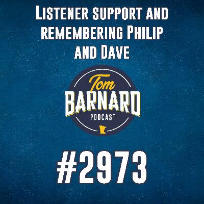 Listener support and remembering Philip and Dave - #2974