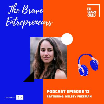The Brave Entrepreneurs podcast #13: Kelsey Freeman